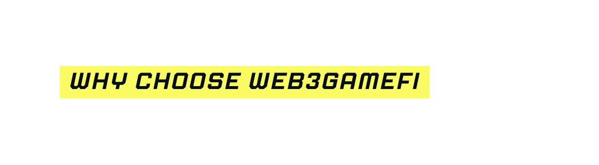 why choose web3Gamefi